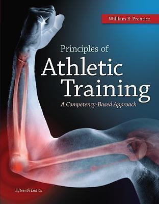Principles of Athletic Training Competency-Based Approach 15th Ed. by W Prentice