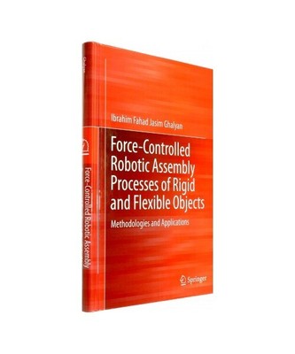 Force-Controlled Robotic Assembly Processes of Rigid and Flexible Objects: Metho