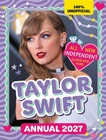 100% Unofficial Taylor Swift Annual 2027 Hardback