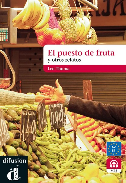 El Puesto De Frutas Y Otros Relatos Cortos. Buch Mit MP3- Download | Nivel A2-B1-image
