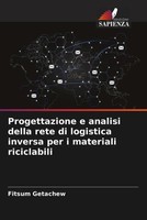 Fitsum Getachew | Progettazione E Analisi Della Rete Di Logistica Inversa Per...