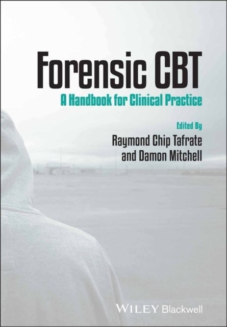 Forensic CBT – A Handbook for Clinical Practice Tafrate Paperback 9781119953289
