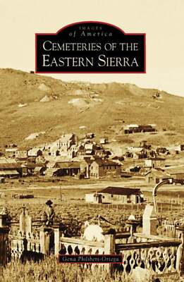 NEW Arcadia Publishing Cemeteries of the Eastern Sierra, CA 9780738547862 Images