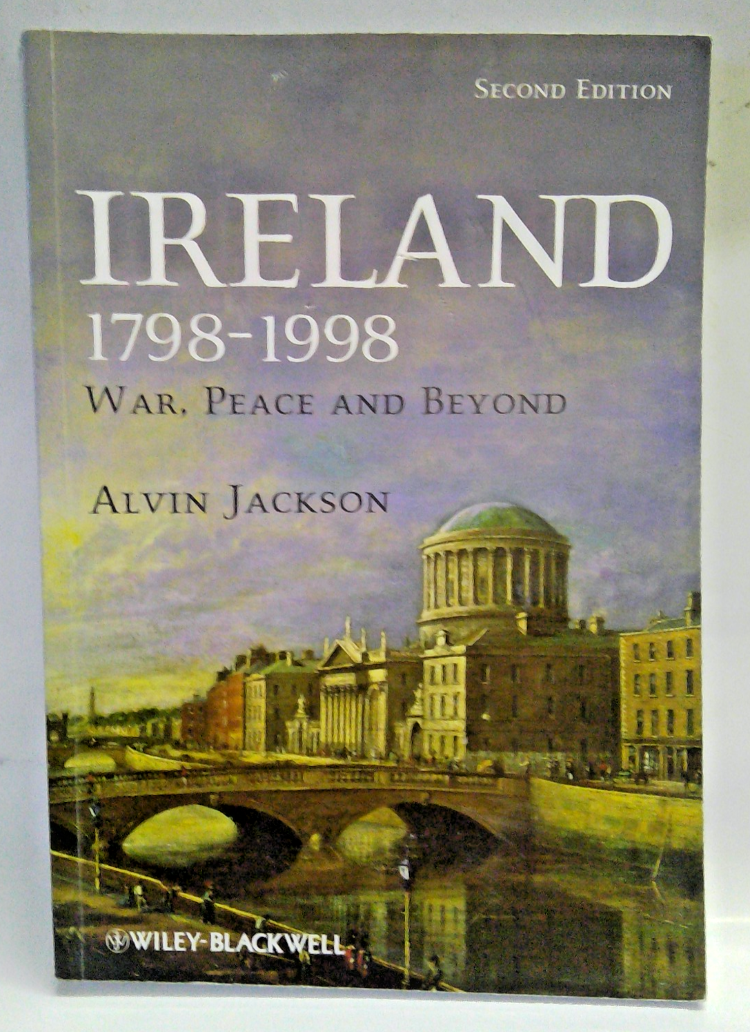 Ireland 1798-1998 War Peace Beyond Alvin Jackson PB 2nd Ed Wiley-Blackwell [SA]