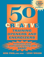 Image of 50 Creative Training Openers and Energizers: Innovative Ways to Start Your Trai
