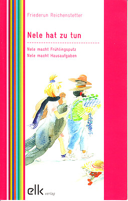 Reichenstetter, Friederun   Nele hat zu tun (macht Frühlingsputz, Hausaufgaben)