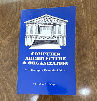 Dilithium Press Computer Architecture & Organization PDP-11 Meyer Jr. PB 1982