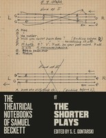 The Theatrical Notebooks Of Samuel Beckett | The Shorter Plays | Samuel Beckett