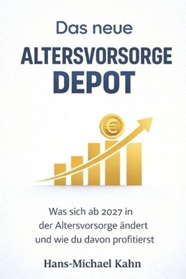 Das neue Altersvorsorgedepot: Was sich ab 2027 in der Altersvorsorge ?ndert und