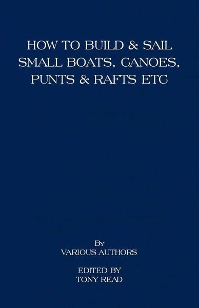 Tony Read | How To Build And Sail Small Boats - Canoes - Punts And Rafts | Buch-image