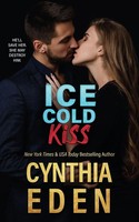 Ice Cold Kiss | Cynthia Eden | Taschenbuch | Ice Breaker Cold Case Romance