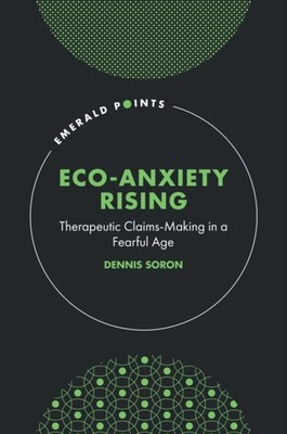 ECO ANXIETY RISING THERAPEUTIC CLAIMS M by SORON, DENNIS Hardback Self Help