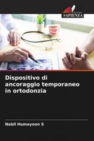 Nabil Humayoon S | Dispositivo Di Ancoraggio Temporaneo In Ortodonzia | Buch