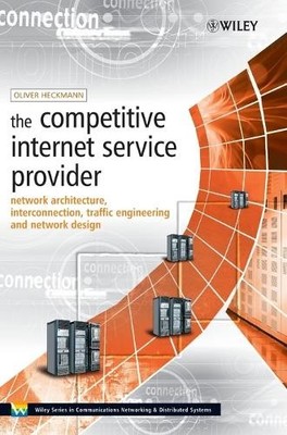 The Competitive Internet Service Provider by Oliver Heckmann - 9780470012932