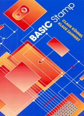 BASIC Stamp: An Introduction to Microcontrollers,Claus Kuhnel, K