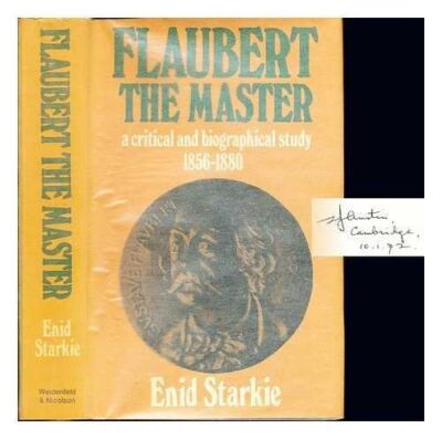 Flaubert the master: A critical and biographical study (1856-1880) Starkie, Enid