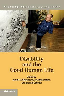 Disability and the Good Human Life Bickenbach Felder Schmitz Paperback
