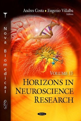 Horizons in Neuroscience Research: Volume 13 by Andres Costa (English) Hardcover