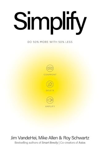 Simplify : Do 50% More With 50% Less Jim Vandehei - Image 5