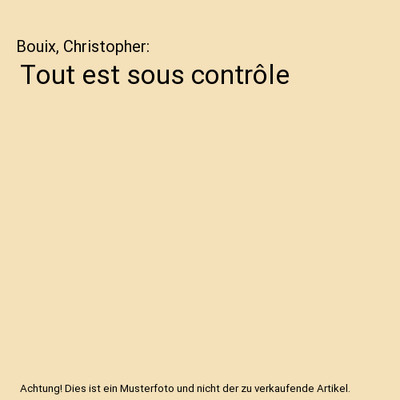 Tout est sous contrôle, Bouix, Christopher