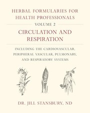 Image of Herbal Formularies for Health Professionals Volume 2 Circulation and Respirat...