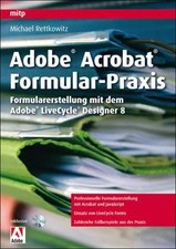 Adobe Acrobat Formular-Praxis: Formularerstellung mit dem Adobe LiveCycle Design