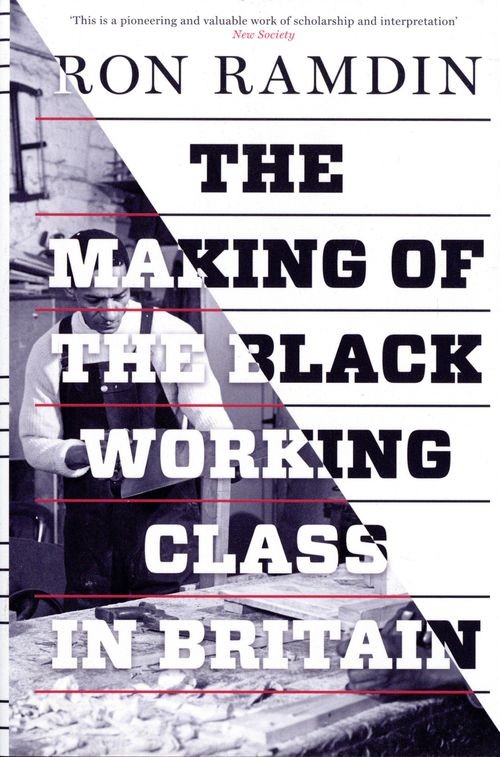 The Making of the Black Working Class in Britain