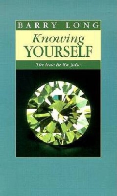 Knowing Yourself: The True in the False - Paperback By Long, Barry - GOOD