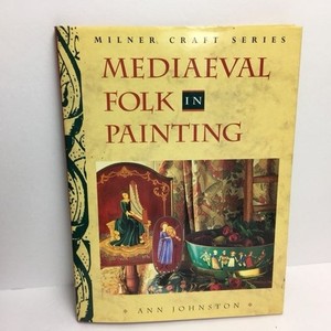 Medieval Folk In Painting Craft Book Ann Johnston Milner Series Art DIY Projects