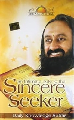 An Intimate Note to the Sincere Seeker Sri Sri Ravi Shankar