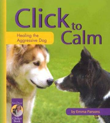 #ad Click to Calm: Healing the Aggressive Dog Karen Pryor Clicker Book VERY GOOD $4.78