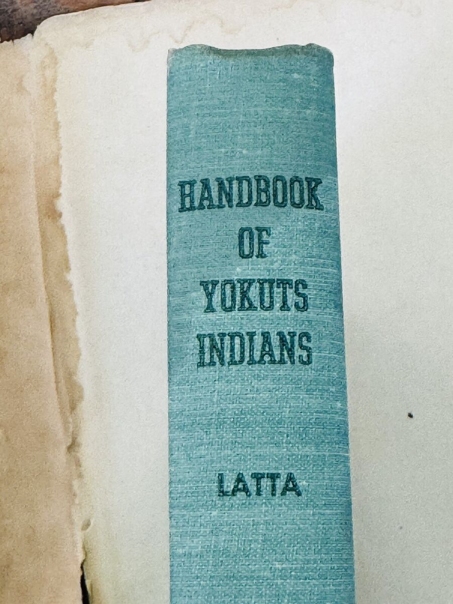 Handbook of Yokuts Indians by Frank F. Latta “Very Rare Signed