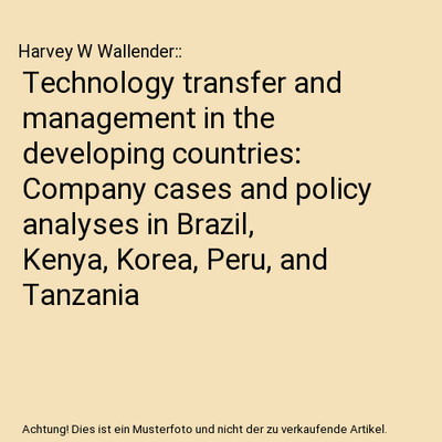 Technology transfer and management in the developing countries: Company cases an