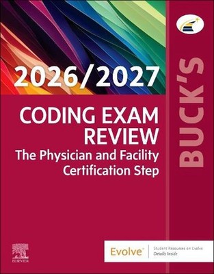 Buck's Coding Exam Review 2026/2027: The Physician and Facility Certification St