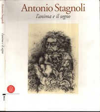Antonio Stagnoli L'anima e il segno