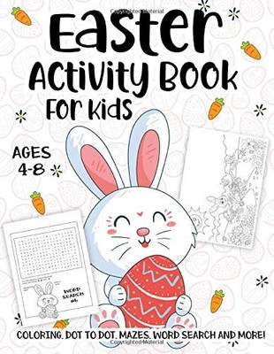 Easter Activity Book For Kids Ages 4-8: A Fun Kid Workbook Game For Learning...