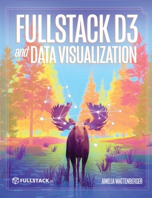 Wattenberger - Fullstack D3 and Data Visualization  Build beautiful da - E555z