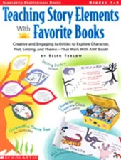 Teaching Story Elements with Favorite Books: Creative and Engaging Activities to