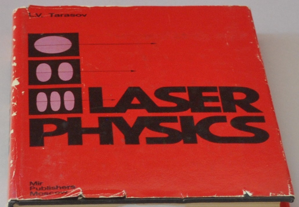 Laser physics by L. V. Tarasov ( Mir 1983 )