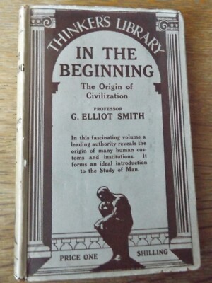 IN THE BEGINNING BY G ELLIOT SMITH 1934 HARDBACK BOOK