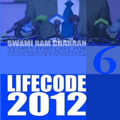 LIFE CODE 6 YEARLY FORECAST FOR 2012 SWAMI RAM CHARRAN Paperback