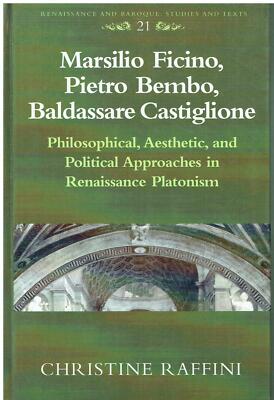 Christine Raffi..MARSILIO FICINO,PIETRO BEMBO,BALDASSARE CASTIGLIONE : PHILOS