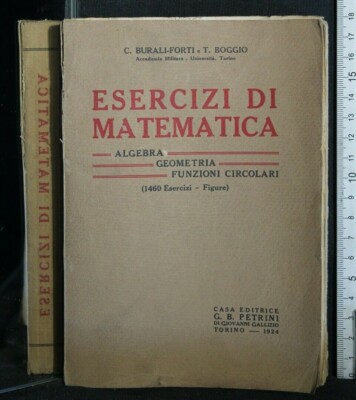ESERCIZI DI MATEMATICA. Burali-Forti, Boggio. Petrini.