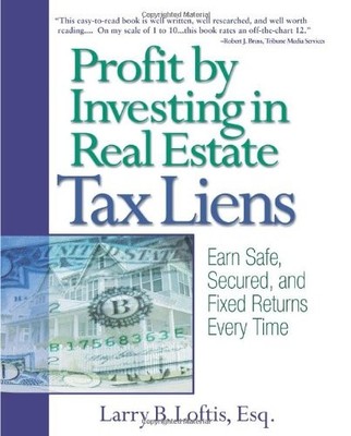 Profit by Investing in Real Estate Tax Liens: Earn Safe, Secur ,