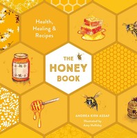 The Honey Book | Health, Healing & Recipes | Andrea Kirk Assaf | Englisch | Buch