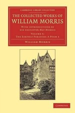 The Collected Works of William Morris: With Introductions by his Daughter May Mo