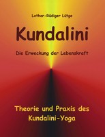 Lothar-RüDiger LüTge | Kundalini - Die Erweckung Der Lebenskraft | Taschenbuch
