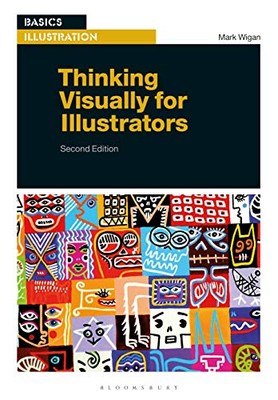 Thinking Visually for Illustrators (Basics... by Mark Wigan Paperback / softback