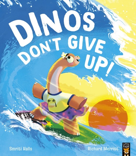 Dinos Don't Give Up! by Smriti Halls (Paperback Book)