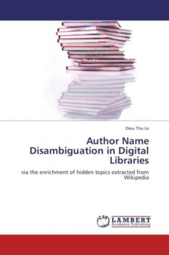 Thumbnail - Author Name Disambiguation In Digital Libraries Via The Enrichment Of